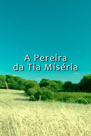 A Pereira da Tia Miséria's poster