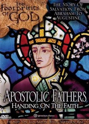 The Footprints of God: Apostolic Fathers Handing on the Faith's poster