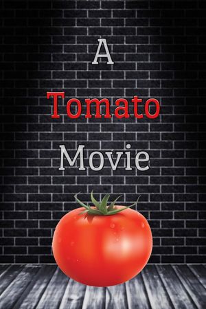 A Tomato Movie's poster