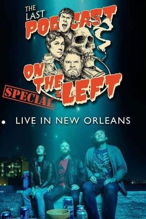 Last Podcast on the Left: Live in New Orleans's poster