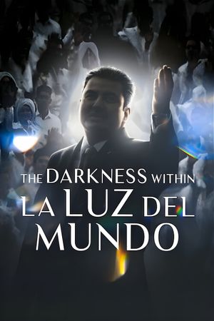 The Darkness within La Luz del Mundo's poster
