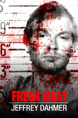 Fresh Meat: Jeffrey Dahmer's poster