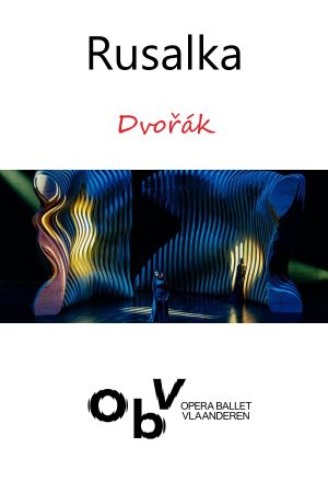 Rusalka - Opera Ballet Vlaanderen's poster