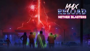 Max Reload and the Nether Blasters's poster