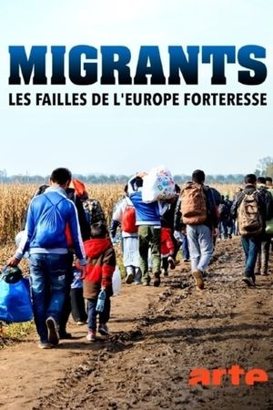 Migrants, les failles de l'Europe forteresse's poster