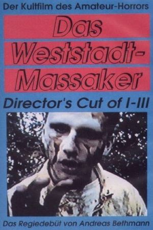 Das Weststadt Massaker 1-3 (Directors Cut)'s poster