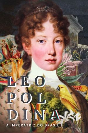 Leopoldina - A Imperatriz do Brasil's poster