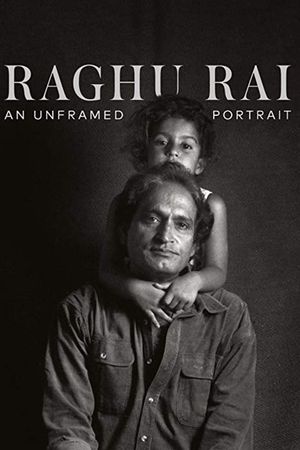 Raghu Rai: An Unframed Portrait's poster