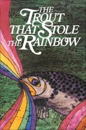 The Trout That Stole the Rainbow's poster