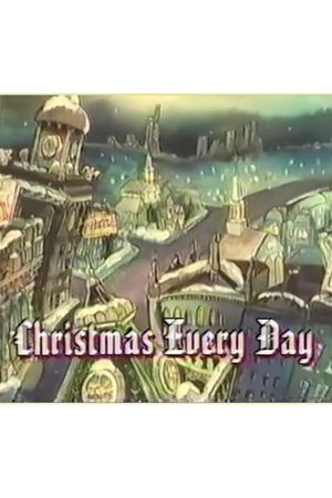 Christmas Every Day's poster