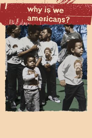 Why Is We Americans?'s poster