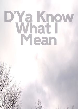 D'Ya Know What I Mean's poster