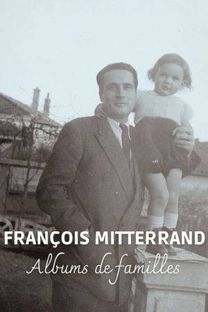 François Mitterrand: Family Albums's poster image