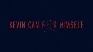 Kevin Can F*** Himself's poster