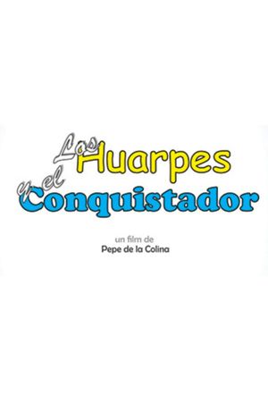 Los Huarpes y el Conquistador's poster