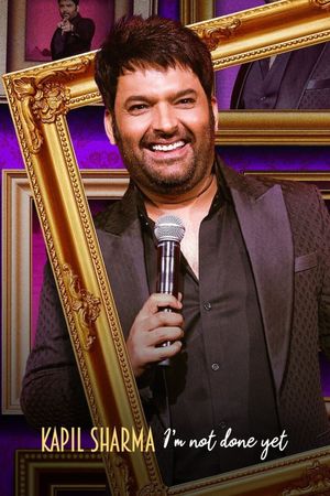 Kapil Sharma: I'm Not Done Yet's poster