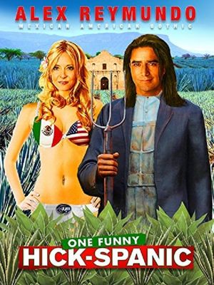 Alex Reymundo: One Funny Hick-Spanic's poster