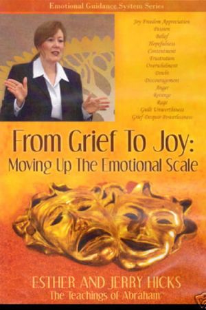 From Grief to Joy: Moving Up the Emotional Scale's poster