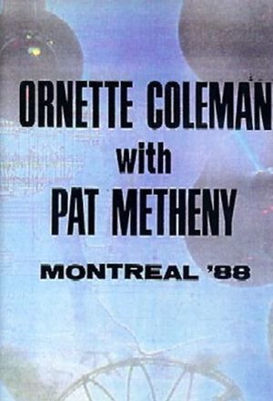 Ornette Coleman and Prime Time & Pat Metheny: Live in Montreal's poster image