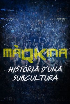 MaQKina: Historia de una subcultura's poster