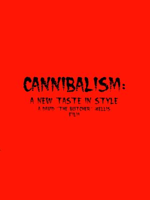 Cannibalism: A New Taste in Style's poster