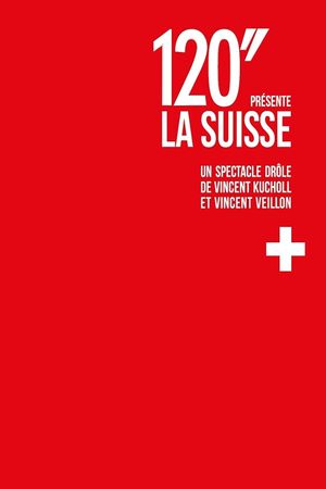 120'' présente: La Suisse's poster