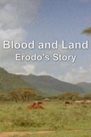 Blood and Land: Erodo's Story's poster