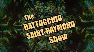 The Battocchio Saint-Raymond Show's poster