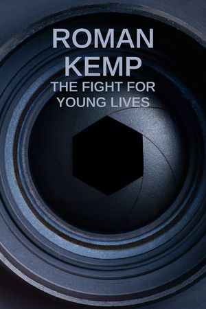 Roman Kemp: The Fight for Young Lives's poster