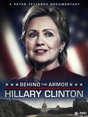 Hillary Clinton Behind the Armor's poster