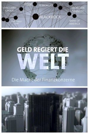 Geld regiert die Welt – Die Macht der Finanzkonzerne's poster