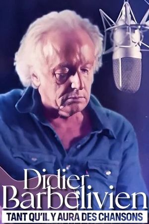 Didier Barbelivien : tant qu'il y aura des chansons's poster