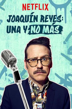 Joaquín Reyes: Una y no más's poster