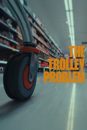 The Trolley Problem's poster