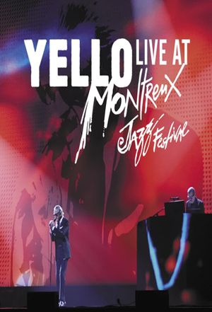 Yello - Live At Montreux Jazz Festival 2017's poster