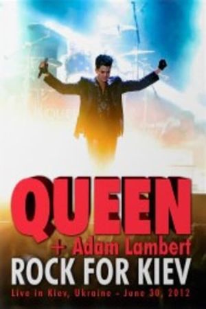 Queen + Adam Lambert: Live in Kyiv, Ukraine's poster