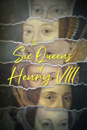 The Six Queens of Henry VIII's poster
