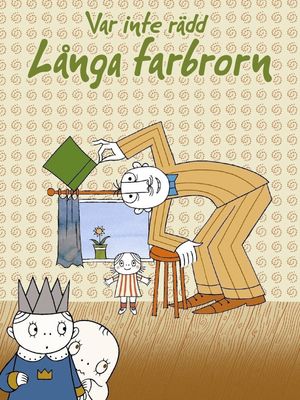 Var inte rädd, Långa Farbrorn's poster