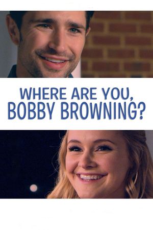 Where Are You, Bobby Browning?'s poster