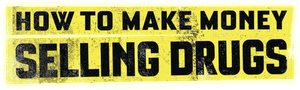 How to Make Money Selling Drugs's poster