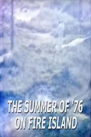 The Summer of '76 on Fire Island's poster