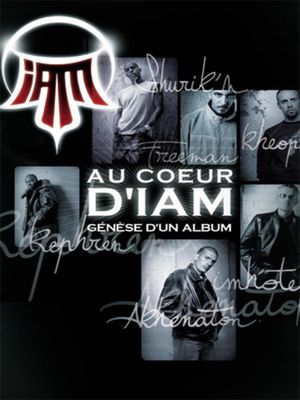 Au Cœur d'IAM : Génèse d'un album's poster