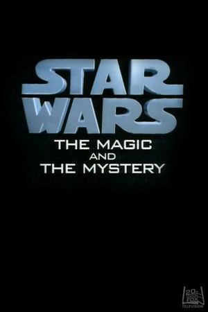 Star Wars: The Magic & the Mystery's poster image