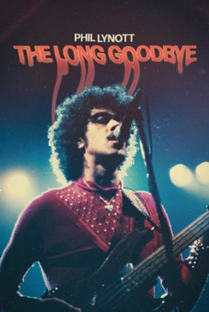 Phil Lynott: The Long Goodbye's poster