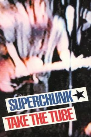 Superchunk: Take The Tube's poster