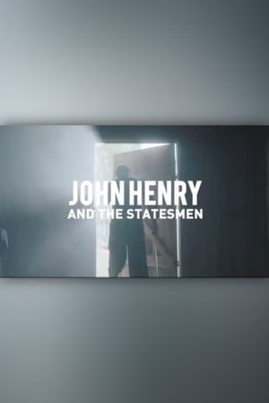 John Henry and the Statesmen's poster image