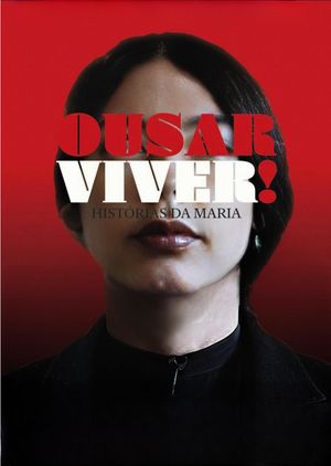 Ousar Viver! Histórias da Maria's poster