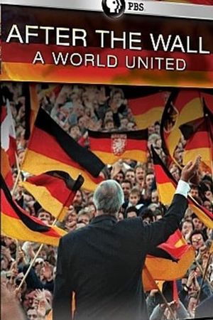 After the Wall: A World United's poster