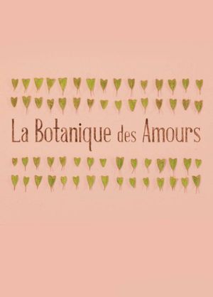 La Botanique des Amours's poster