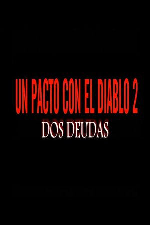 Un pacto con el diablo 2: Dos deudas's poster